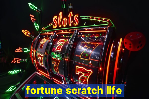 fortune scratch life